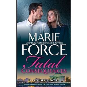 Fatal Consequences -- Marie Force